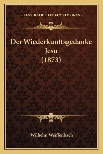 Der Wiederkunftsgedanke Jesu (1873)