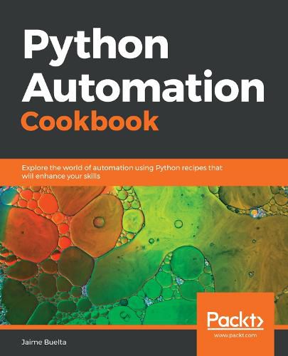 Cover image for Python Automation Cookbook: Explore the world of automation using Python recipes that will enhance your skills