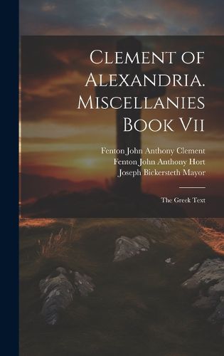 Cover image for Clement of Alexandria. Miscellanies Book Vii