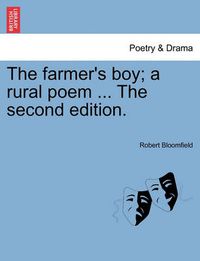 Cover image for The Farmer's Boy; A Rural Poem ... the Second Edition.