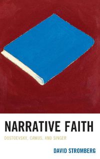 Cover image for Narrative Faith: Dostoevsky, Camus, and Singer