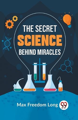 Cover image for The Secret Science Behind Miracles