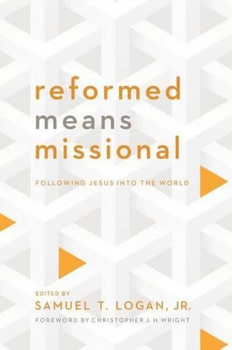 Cover image for Reformed Means Missional: Following Jesus Into the World