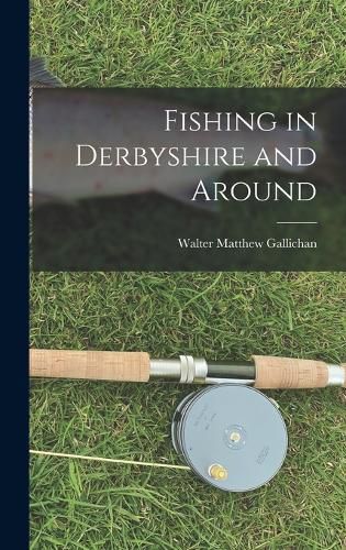 Cover image for Fishing in Derbyshire and Around