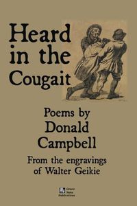 Cover image for Heard in the Cougait: Poems by Donald Campbell from the engravings of Walter Geikie