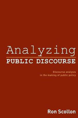 Cover image for Analyzing Public Discourse: Discourse Analysis in the Making of Public Policy