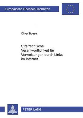 Cover image for Strafrechtliche Verantwortlichkeit Fuer Verweisungen Durch Links Im Internet