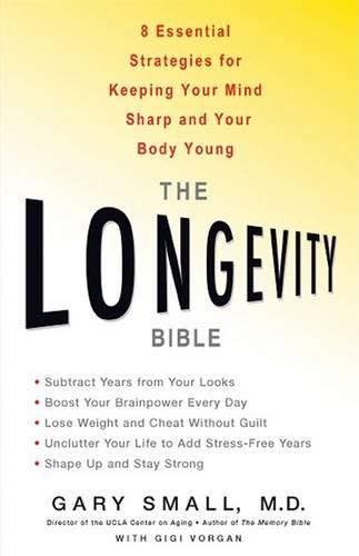 Cover image for The Longevity Bible: 8 Essential Strategies for Keeping Your Mind Sharp and Your Body Young