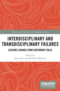 Cover image for Interdisciplinary and Transdisciplinary Failures: Lessons Learned from Cautionary Tales