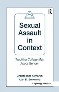 Cover image for Sexual Assault in Context: Teaching College Men About Gender