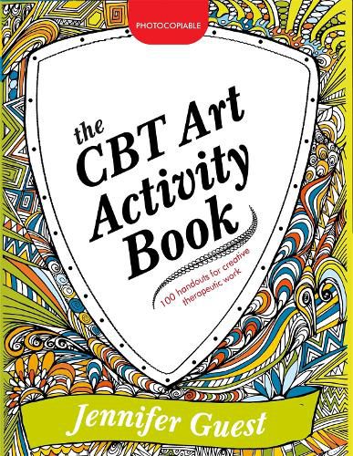 Cover image for The CBT Art Activity Book: 100 illustrated handouts for creative therapeutic work