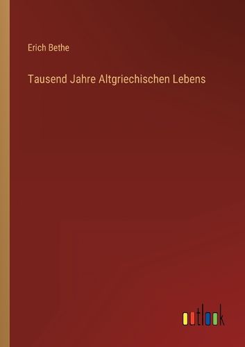 Cover image for Tausend Jahre Altgriechischen Lebens