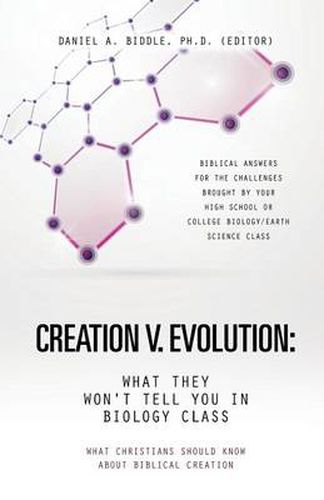 Cover image for Creation V. Evolution: What They Won't Tell You in Biology Class