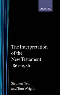 Cover image for The Interpretation of the New Testament 1861-1986