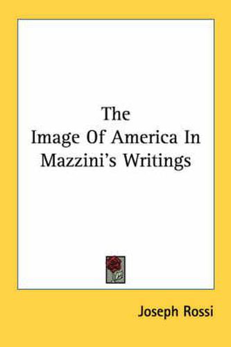 Cover image for The Image of America in Mazzini's Writings