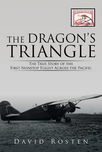 Cover image for The Dragon's Triangle: The True Story of the First Nonstop Flight Across the Pacific