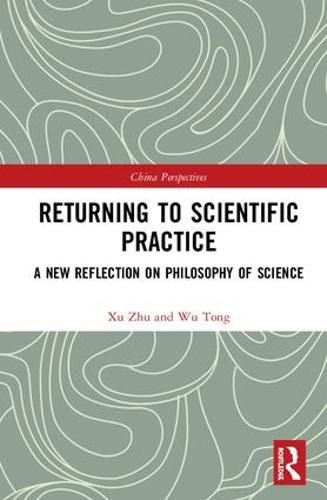 Cover image for Returning to Scientific Practice: A New Reflection on Philosophy of Science