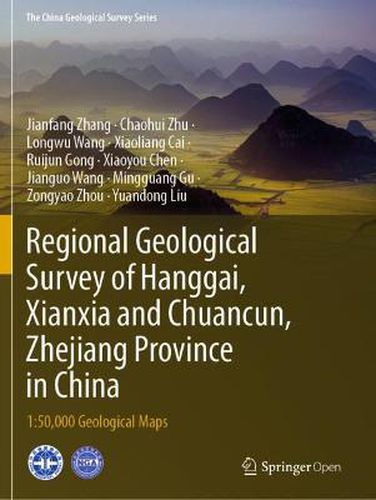 Regional Geological Survey of Hanggai, Xianxia and Chuancun, Zhejiang Province in China: 1:50,000 Geological Maps