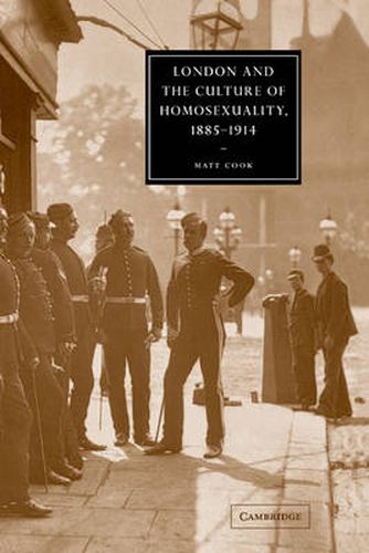 London and the Culture of Homosexuality, 1885-1914