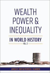 Cover image for Wealth, Power and Inequality in World History: Volume 2