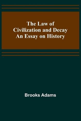 The Law of Civilization and Decay