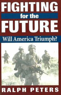 Cover image for Fighting for the Future: Will America Triumph?