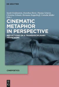 Cover image for Cinematic Metaphor in Perspective: Reflections on a Transdisciplinary Framework