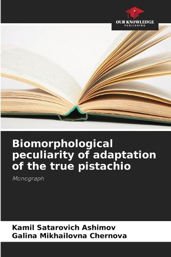 Cover image for Biomorphological peculiarity of adaptation of the true pistachio