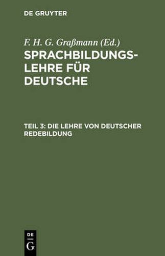 Cover image for Die Lehre Von Deutscher Redebildung