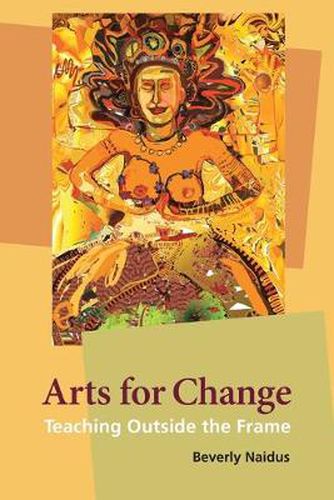 Cover image for Arts for Change: Teaching Outside the Frame