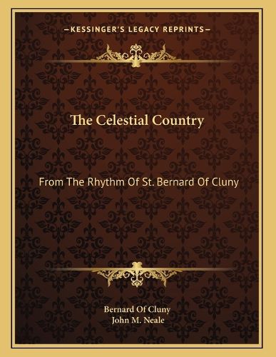 Cover image for The Celestial Country: From the Rhythm of St. Bernard of Cluny