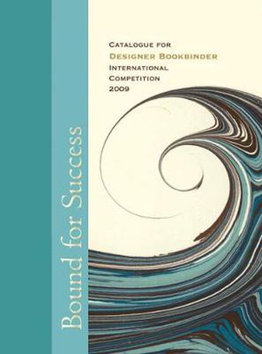 Cover image for Bound for Success: Catalogue for Designer Bookbinders International Competition 2009