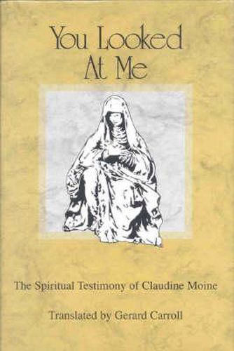 You Looked at Me: The Spiritual Testimony of Claudine Moine