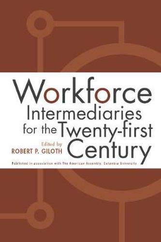 Cover image for Workforce Intermediaries: For The 21St Century