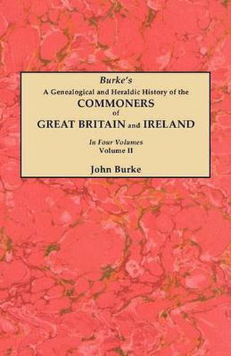 Cover image for A Genealogical and Heraldic History of the Commoners of Great Britain and Ireland. In Two Volumes. Volume II