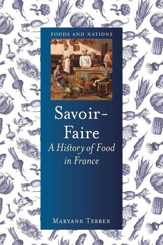 Cover image for Savoir-Faire: A History of Food in France