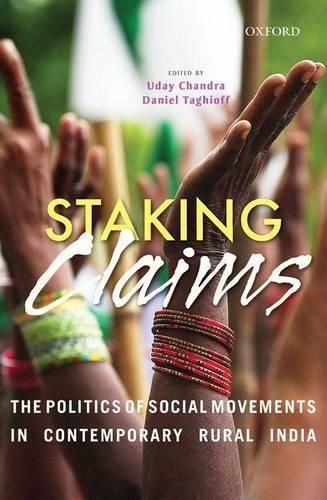 Cover image for Staking Claims: The Politics of Social Movements in Contemporary Rural India