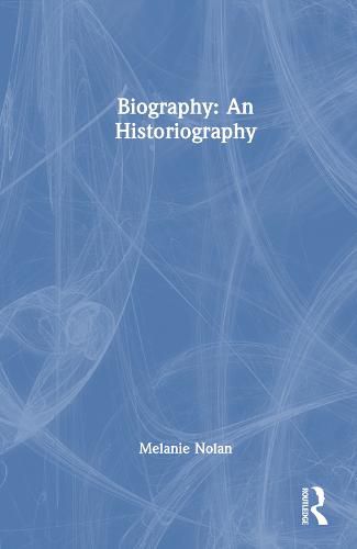Cover image for Biography: An Historiography