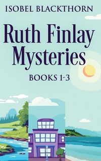 Cover image for Ruth Finlay Mysteries - Books 1-3