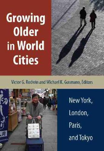 Cover image for Growing Older in World Cities: New York, London, Paris, and Tokyo