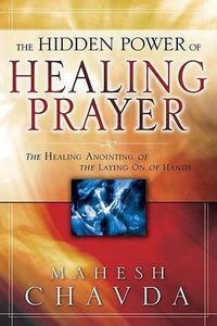 Cover image for The Hidden Power of Healing Prayer