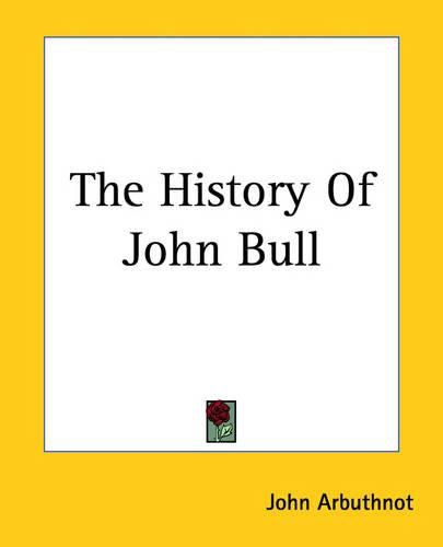 Cover image for The History Of John Bull