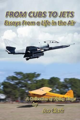 Cover image for FROM CUBS TO JETS - Essays from a life in the air.