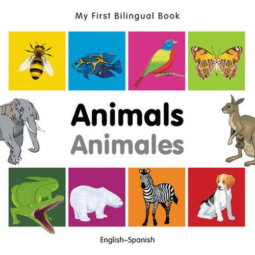 Cover image for My First Bilingual Book -  Animals (English-Spanish)