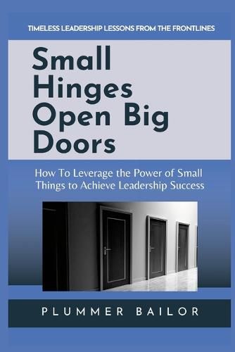 Cover image for Small Hinges Open Big Doors