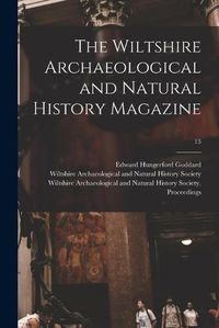 Cover image for The Wiltshire Archaeological and Natural History Magazine; 13