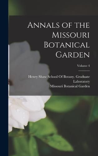 Annals of the Missouri Botanical Garden; Volume 4