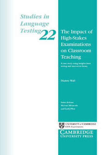 The Impact of High-Stakes Examinations on Classroom Teaching: A Case Study Using Insights from Testing and Innovation Theory