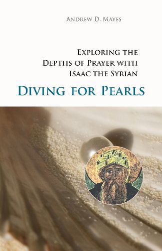 Cover image for Diving for Pearls: Exploring the Depths of Prayer with Isaac the Syrian