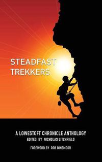 Cover image for Steadfast Trekkers: A Lowestoft Chronicle Anthology